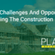 Construction challenges